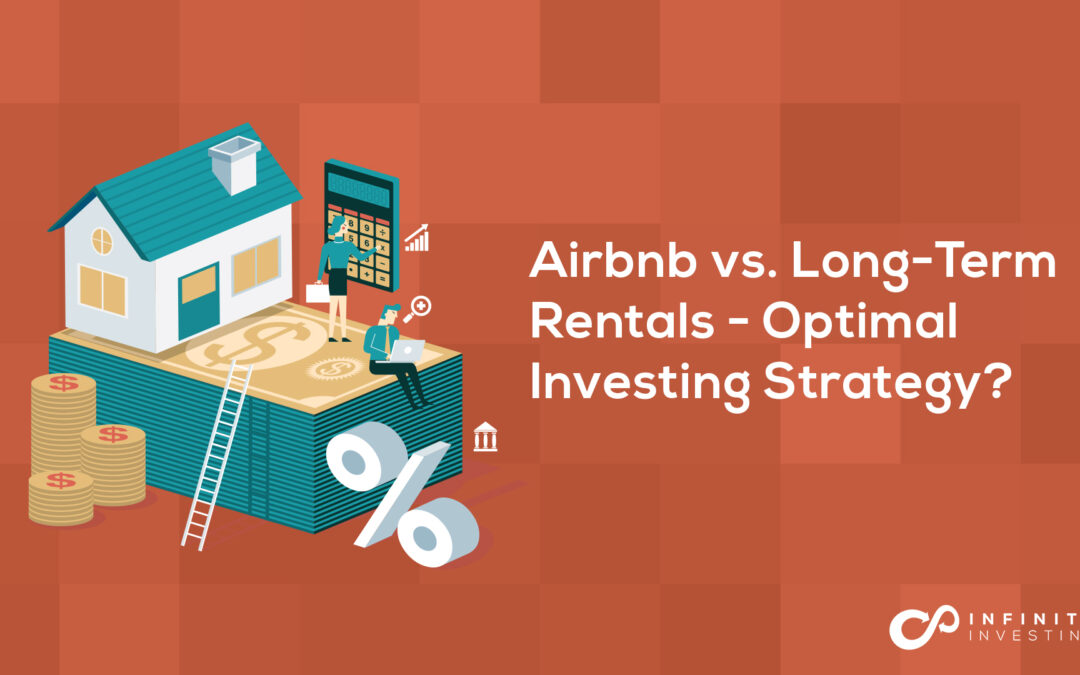 Airbnb vs. Long-Term Rentals - Optimal Investing Strategy?