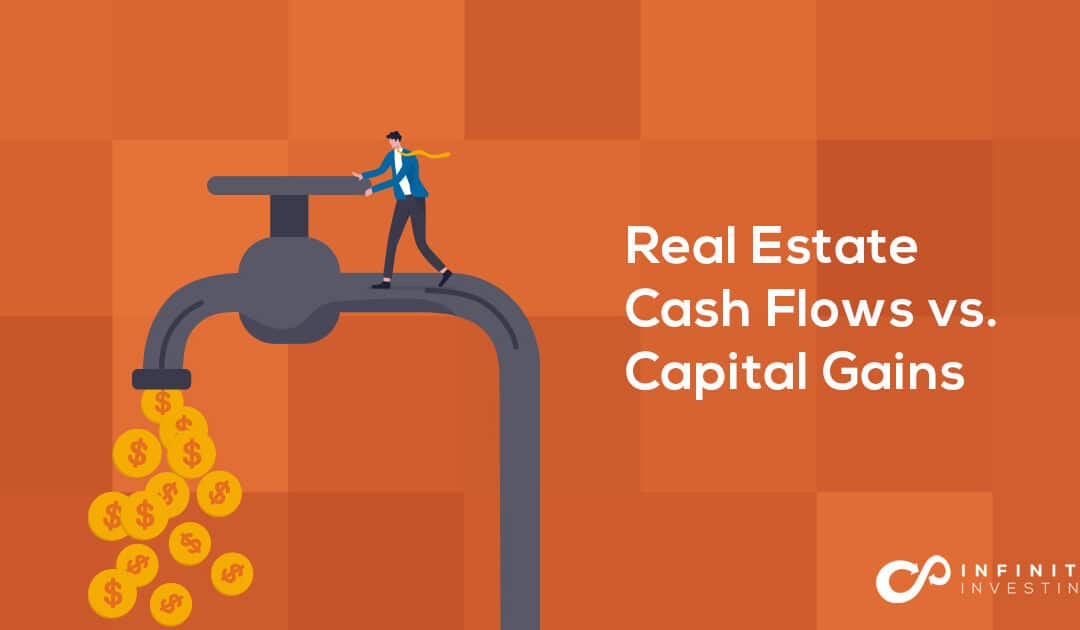 Real Estate Cash Flows vs. Capital Gains