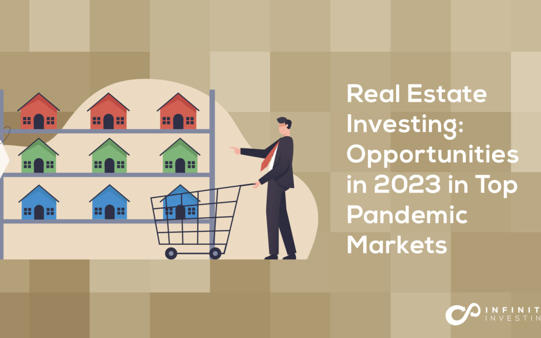 Real Estate Investing: Opportunities in 2023 in Top Pandemic Markets