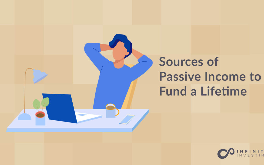 Sources of Passive Income to Fund a Lifetime
