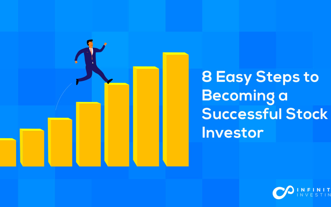 8 Easy Steps to Becoming a Successful Stock Investor