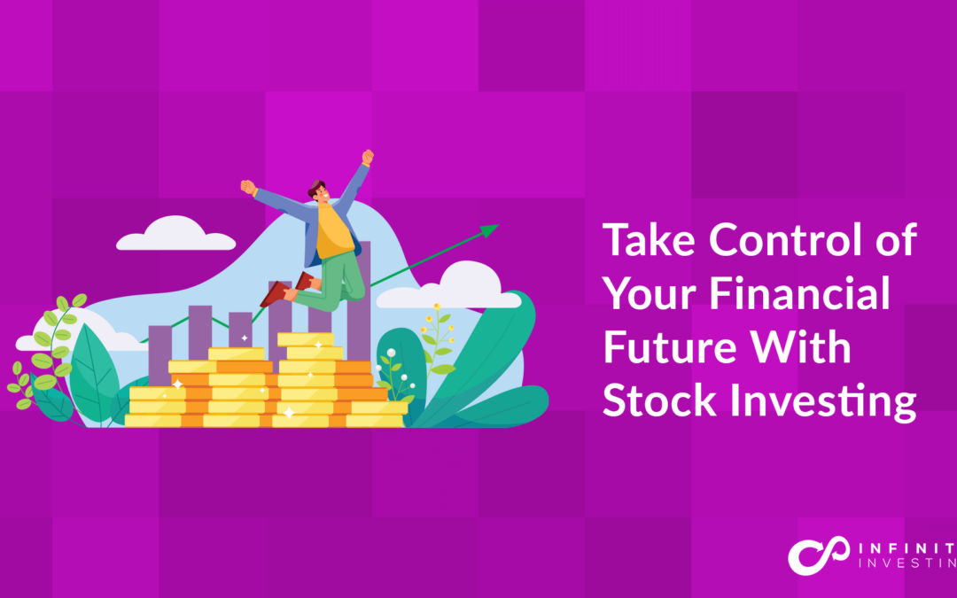 Take Control of Your Financial Future With Stock Investing