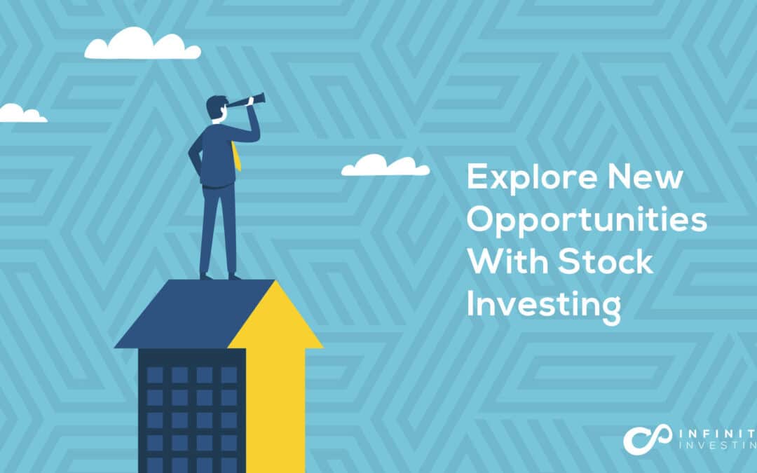 Explore New Opportunities With Stock Investing