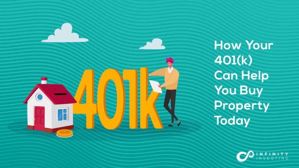 How Your 401(k) Can Help You Buy Property Today