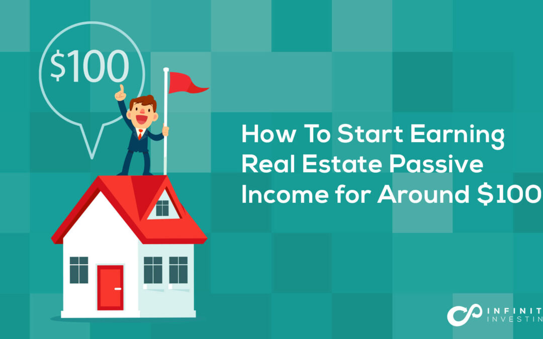How To Start Earning Real Estate Passive Income for Around $100