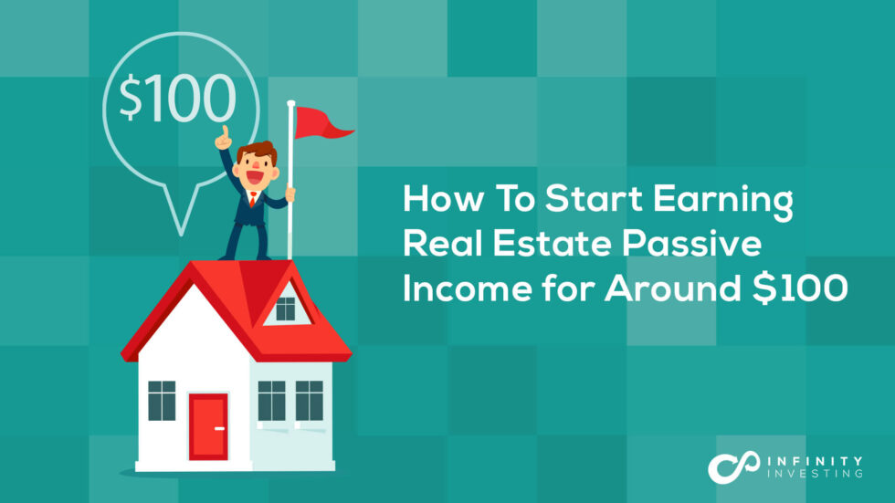How To Start Earning Real Estate Passive Income for Around $100