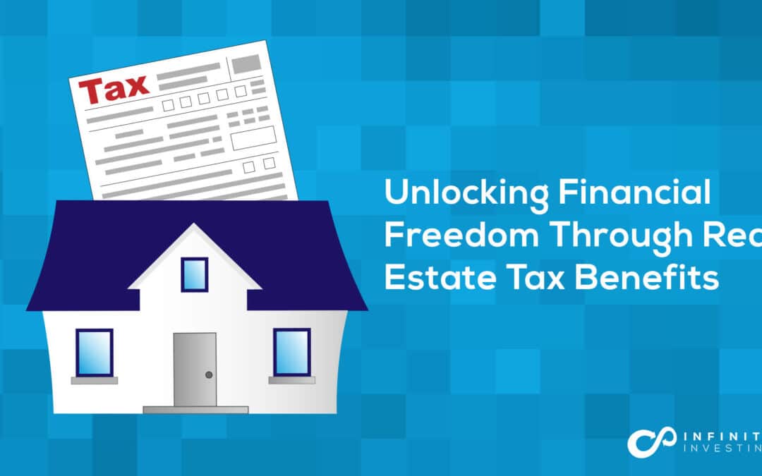 Unlocking Financial Freedom Through Real Estate Tax Benefits