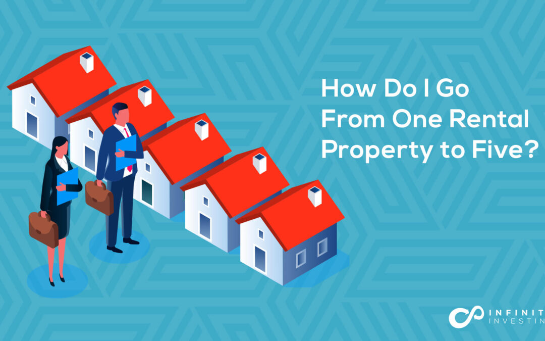 How Do I Go From One Rental Property to Five?