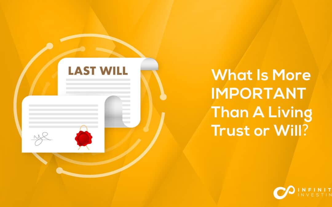 What Is More Important … A Living Trust or Will?