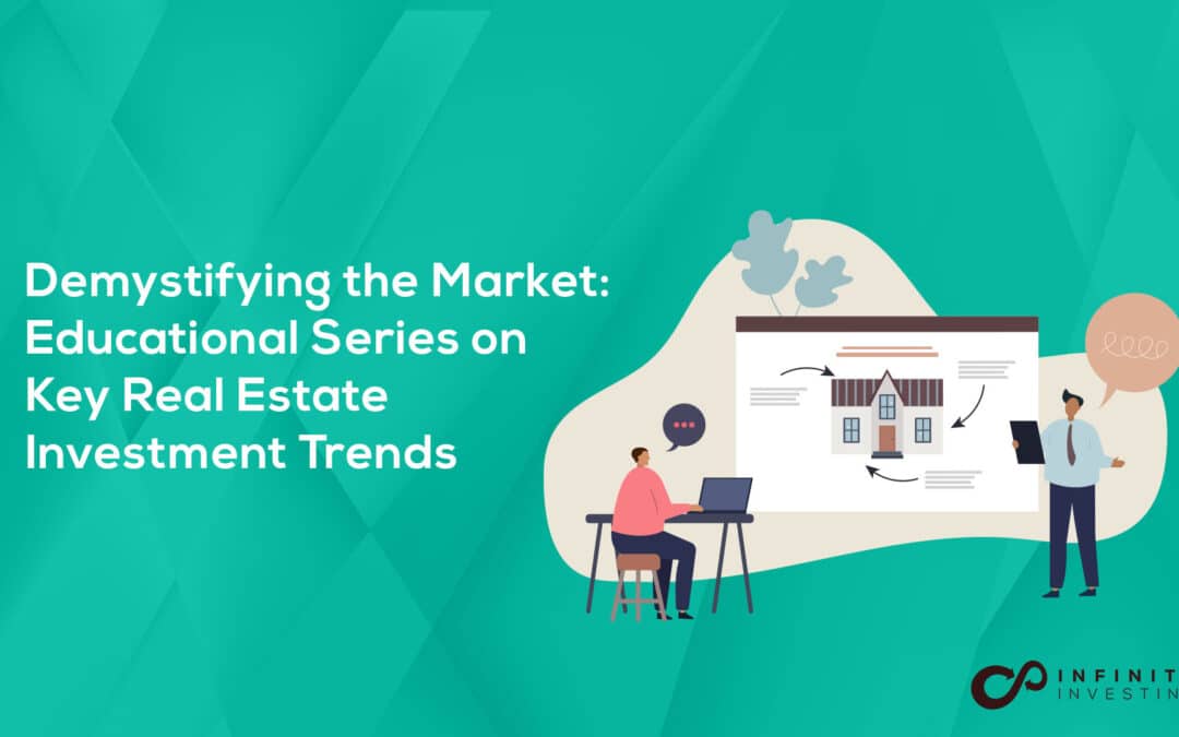 Demystifying the Market Educational Series on Key Real Estate Investment Trends